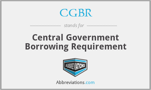 CGBR - Central Government Borrowing Requirement