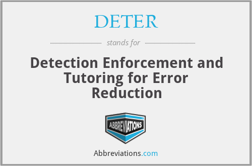 DETER - Detection Enforcement and Tutoring for Error Reduction