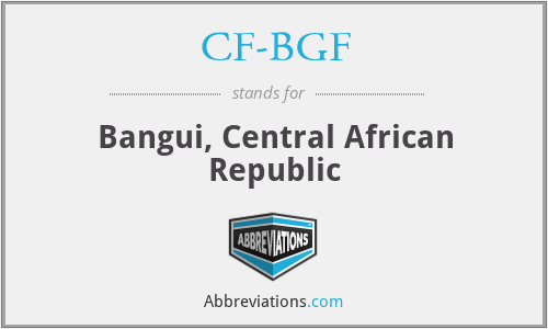 CF-BGF - Bangui, Central African Republic
