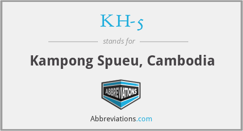 KH-5 - Kampong Spueu, Cambodia