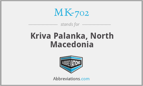 MK-702 - Kriva Palanka, North Macedonia