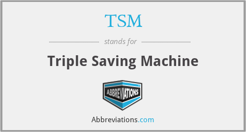 TSM - Triple Saving Machine