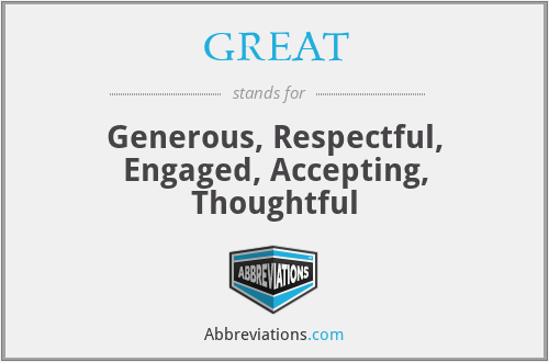 GREAT - Generous, Respectful, Engaged, Accepting, Thoughtful