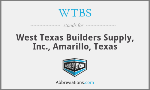 WTBS - West Texas Builders Supply, Inc., Amarillo, Texas