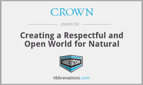 CROWN - Creating a Respectful and Open World for Natural