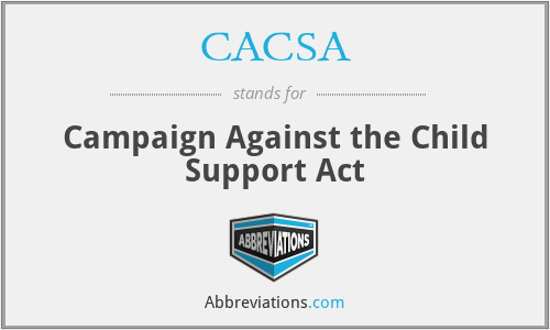 CACSA - Campaign Against the Child Support Act