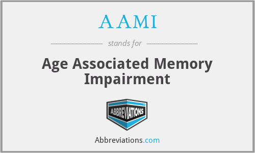 AAMI - Age Associated Memory Impairment