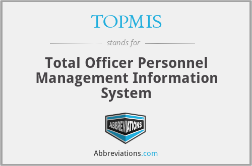 TOPMIS - Total Officer Personnel Management Information System