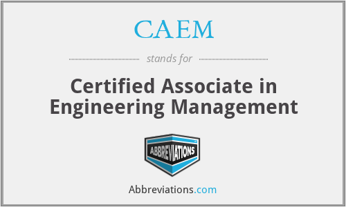 CAEM - Certified Associate in Engineering Management