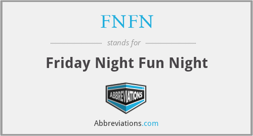 FNFN - Friday Night Fun Night