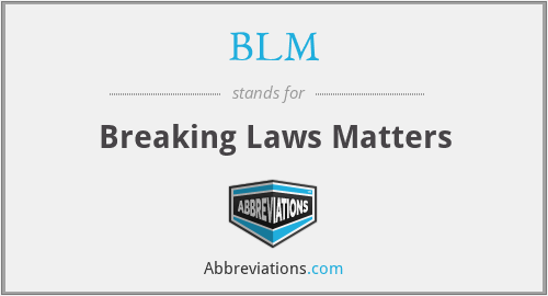 BLM - Breaking Laws Matters