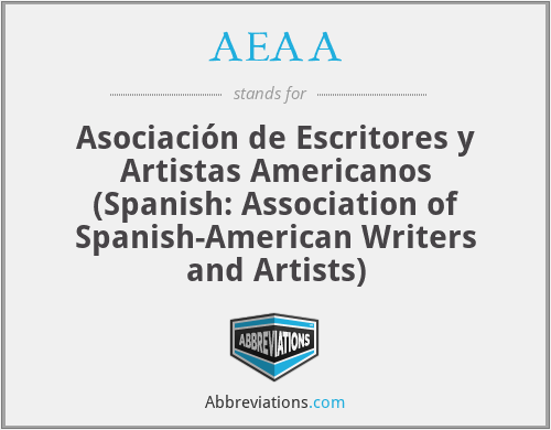 AEAA - Asociación de Escritores y Artistas Americanos (Spanish: Association of Spanish-American Writers and Artists)
