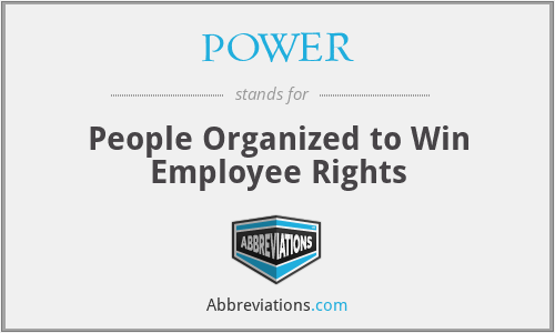 POWER - People Organized to Win Employee Rights