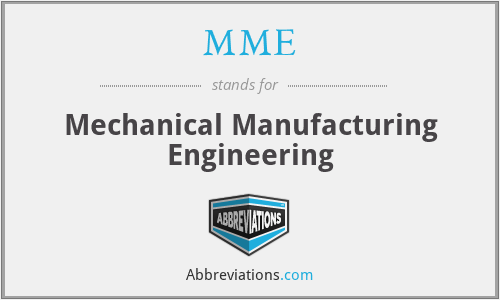 MME - Mechanical Manufacturing Engineering