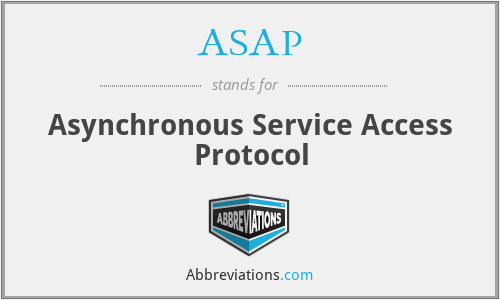 ASAP - Asynchronous Service Access Protocol