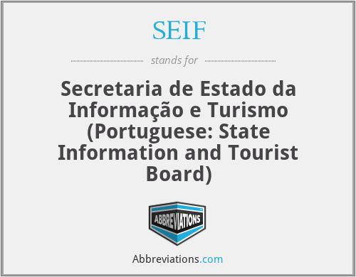 SEIF - Secretaria de Estado da Informação e Turismo (Portuguese: State Information and Tourist Board)