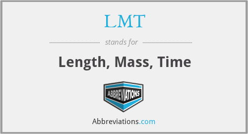 LMT - Length, Mass, Time