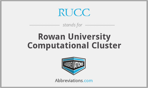 RUCC - Rowan University Computational Cluster