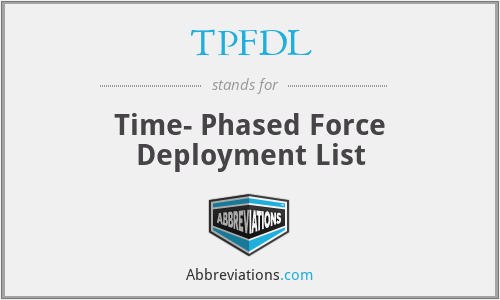 TPFDL - Time- Phased Force Deployment List