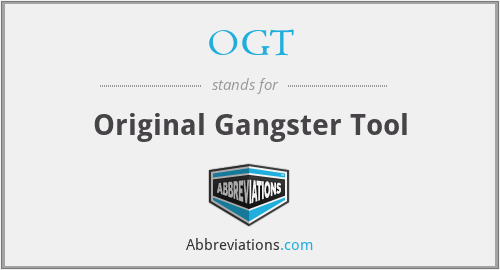 OGT - Original Gangster Tool