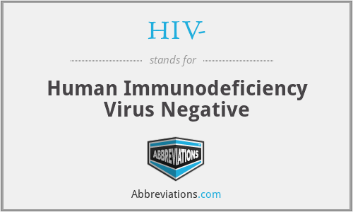HIV- - Human Immunodeficiency Virus Negative
