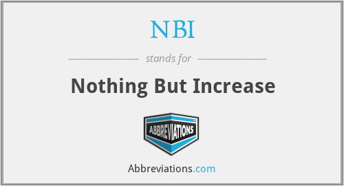 NBI - Nothing But Increase