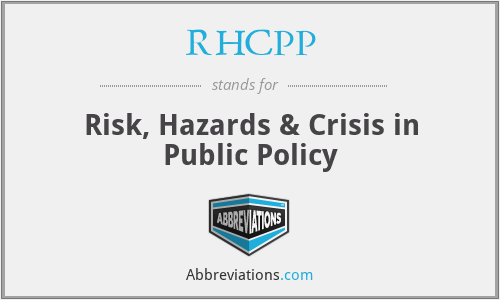 RHCPP - Risk, Hazards & Crisis in Public Policy