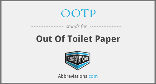 OOTP - Out Of Toilet Paper