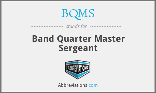 BQMS - Band Quarter Master Sergeant