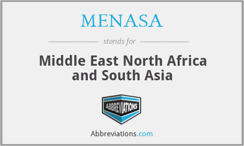MENASA - Middle East North Africa and South Asia