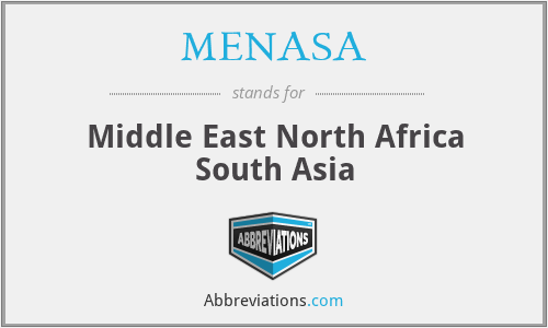 MENASA - Middle East North Africa South Asia
