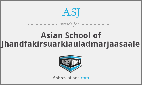 ASJ - Asian School of Jhandfakirsuarkiauladmarjaasaale