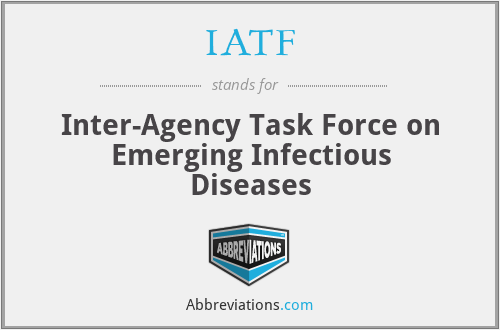 IATF - Inter-Agency Task Force on Emerging Infectious Diseases
