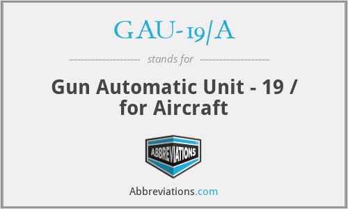 GAU-19/A - Gun Automatic Unit - 19 / for Aircraft