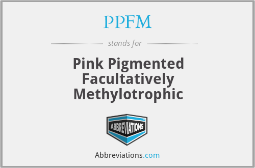 PPFM - Pink Pigmented Facultatively Methylotrophic