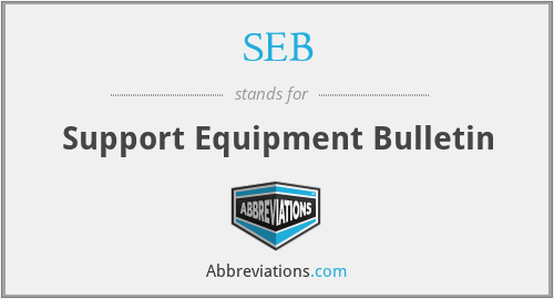 SEB - Support Equipment Bulletin