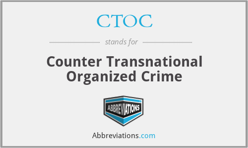 CTOC - Counter Transnational Organized Crime
