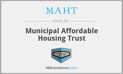 MAHT - Municipal Affordable Housing Trust