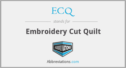 ECQ - Embroidery Cut Quilt