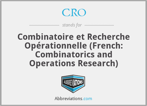 CRO - Combinatoire et Recherche Opérationnelle (French: Combinatorics and Operations Research)