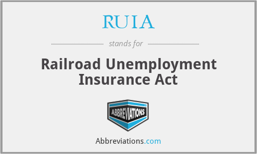 RUIA - Railroad Unemployment Insurance Act