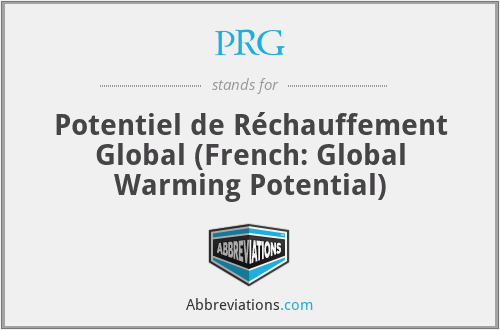 PRG - Potentiel de Réchauffement Global (French: Global Warming Potential)