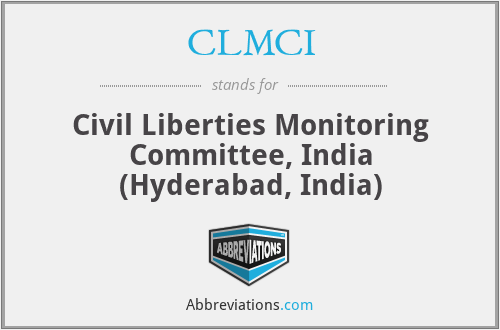 CLMCI - Civil Liberties Monitoring Committee, India (Hyderabad, India)