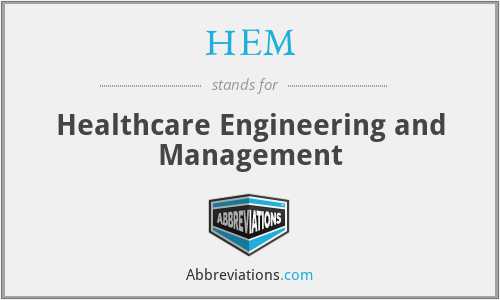 HEM - Healthcare Engineering and Management