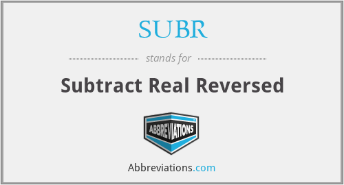 SUBR - Subtract Real Reversed
