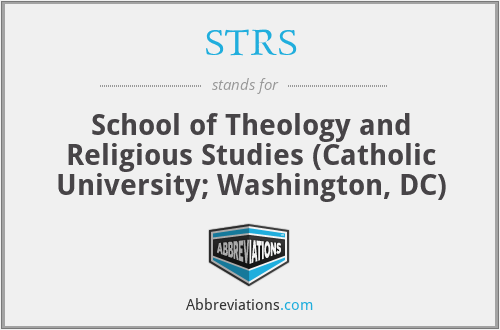 STRS - School of Theology and Religious Studies (Catholic University; Washington, DC)