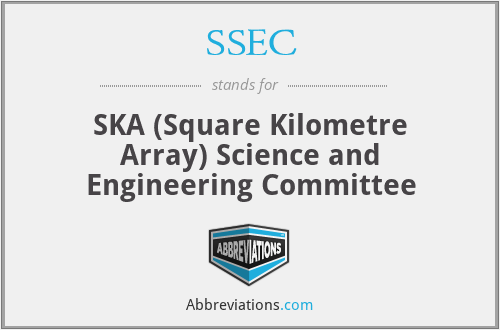 SSEC - SKA (Square Kilometre Array) Science and Engineering Committee