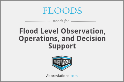 FLOODS - Flood Level Observation, Operations, and Decision Support