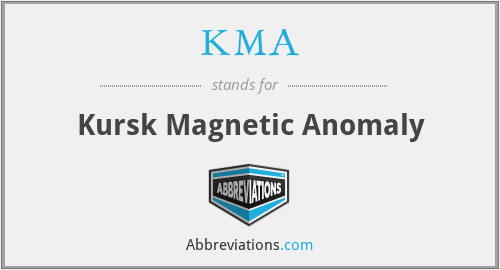 KMA - Kursk Magnetic Anomaly