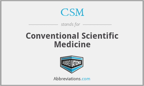 CSM - Conventional Scientific Medicine